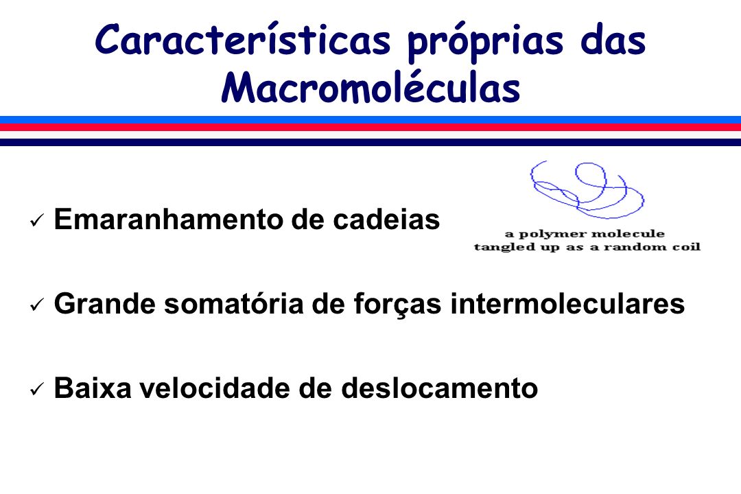 Características próprias das Macromoléculas