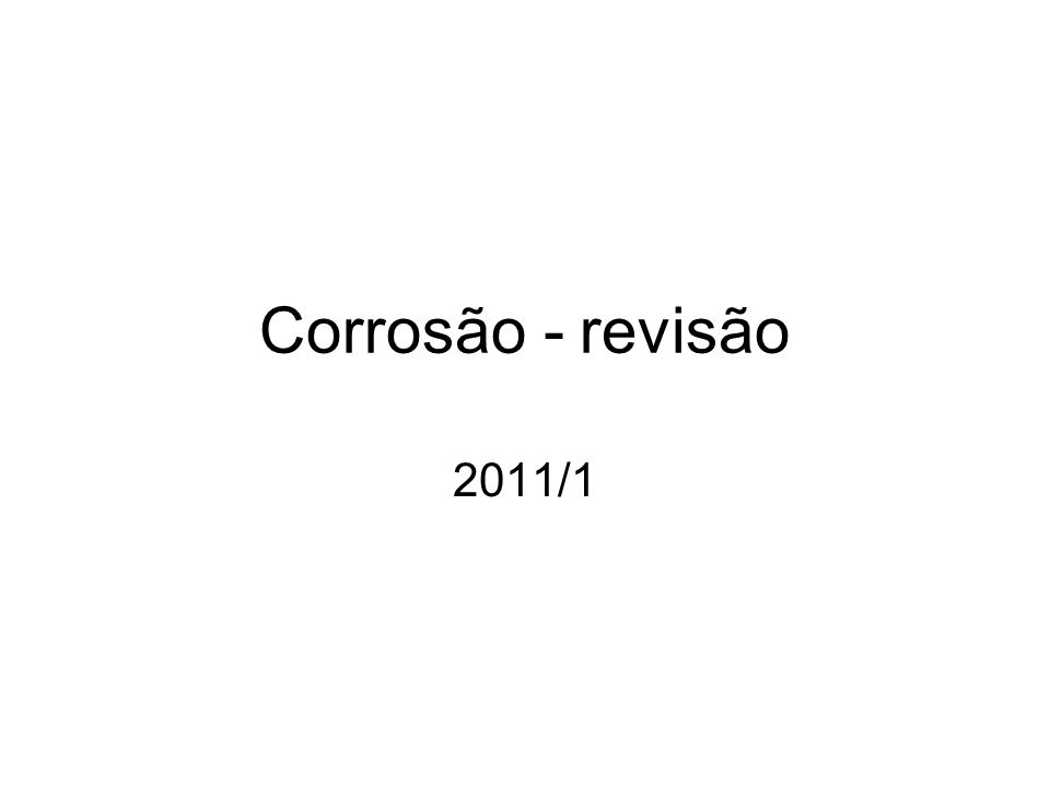 Corrosão - revisão 2011/1