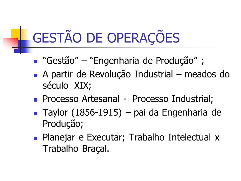 GESTÃO DE OPERAÇÕES Gestão – Engenharia de Produção ;