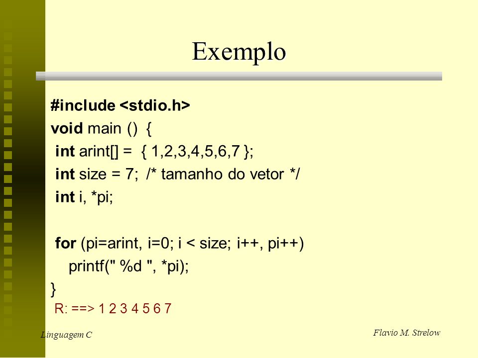 Exemplo #include <stdio.h> void main () {