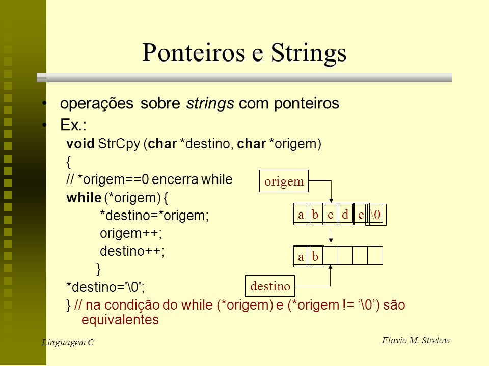 Ponteiros e Strings operações sobre strings com ponteiros Ex.: