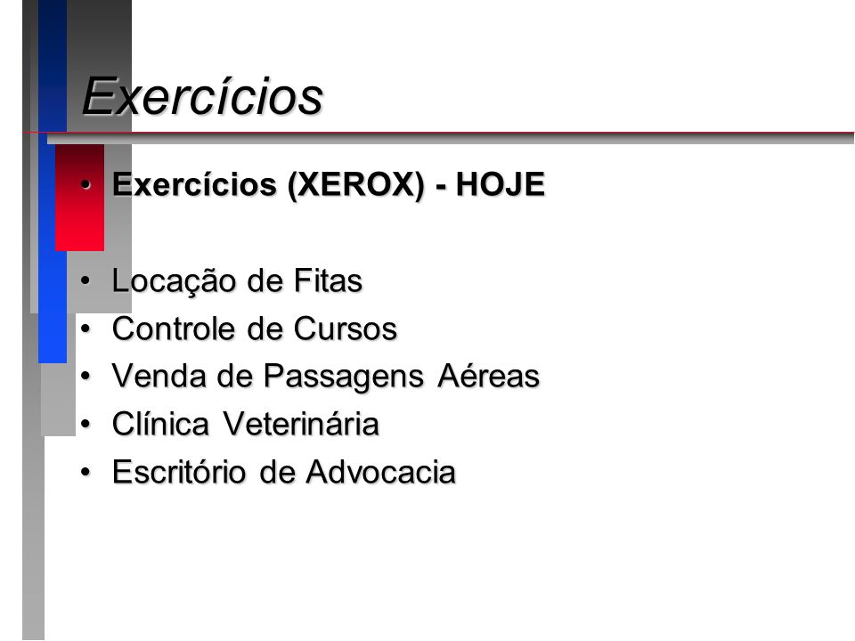 Exercícios Exercícios (XEROX) - HOJE Locação de Fitas