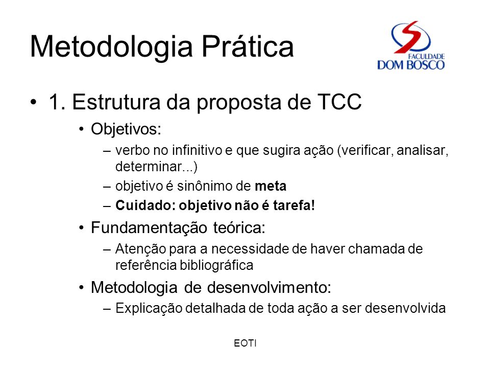 Metodologia Prática 1. Estrutura da proposta de TCC Objetivos: