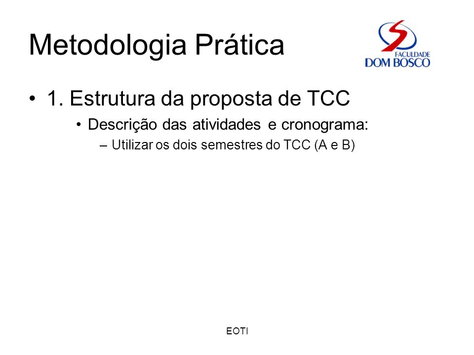 Metodologia Prática 1. Estrutura da proposta de TCC