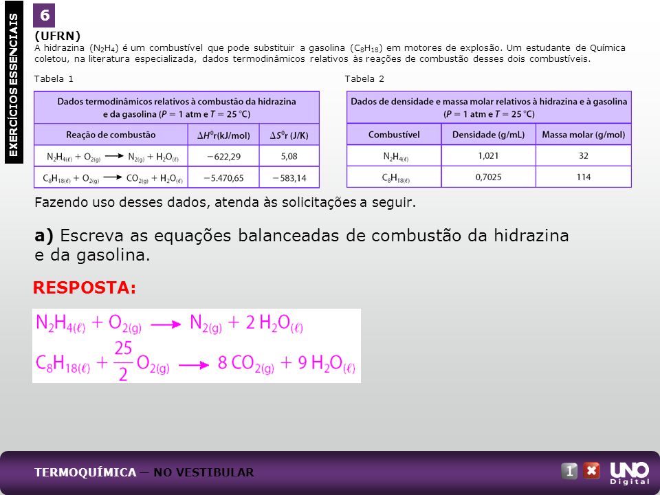 a) Escreva as equações balanceadas de combustão da hidrazina