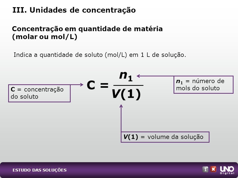 n1 V(1) C = III. Unidades de concentração
