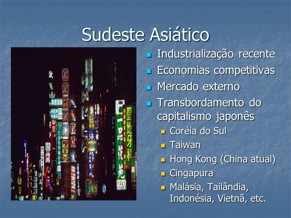 Sudeste Asiático Industrialização recente Economias competitivas