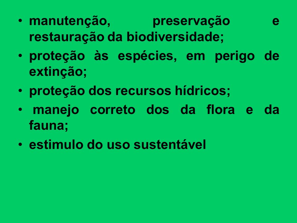 manutenção, preservação e restauração da biodiversidade;
