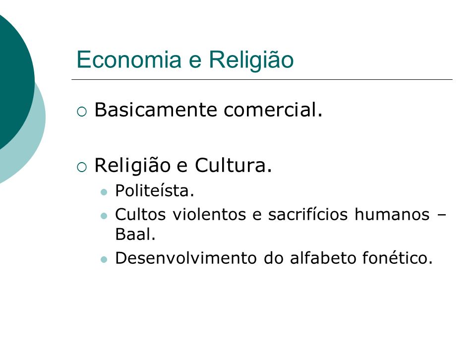 Economia e Religião Basicamente comercial. Religião e Cultura.