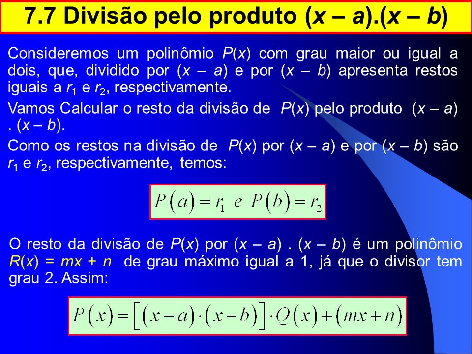 7.7 Divisão pelo produto (x – a).(x – b)