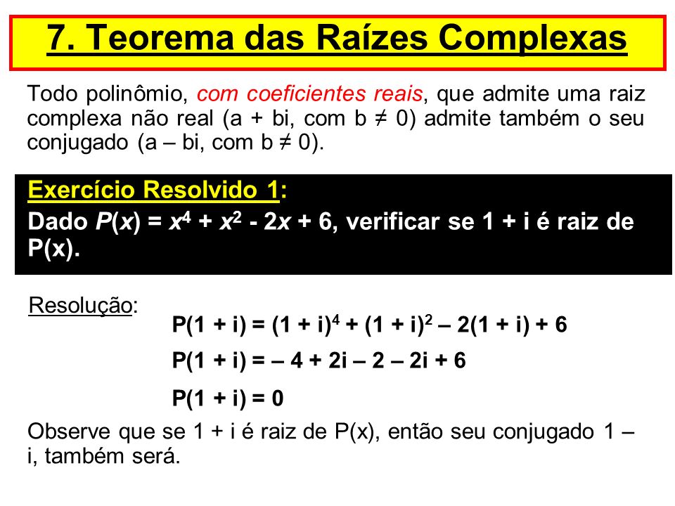 7. Teorema das Raízes Complexas