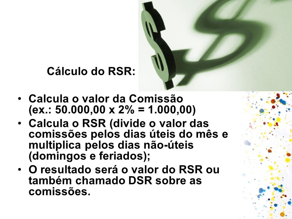 Cálculo do RSR: Calcula o valor da Comissão (ex.: ,00 x 2% = 1.000,00)