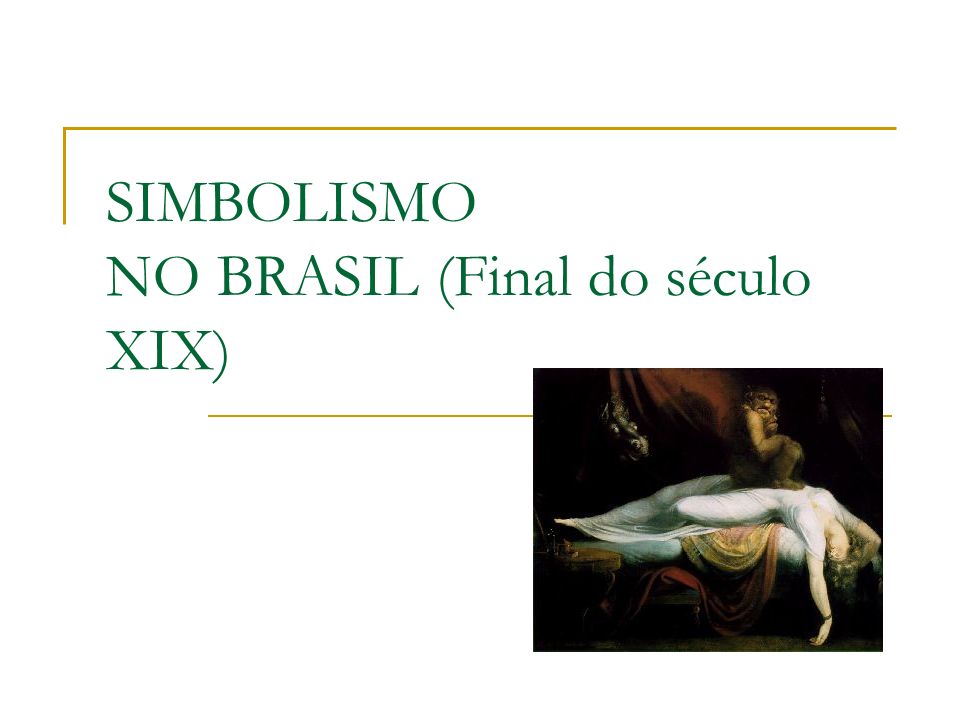 SIMBOLISMO NO BRASIL (Final do século XIX)