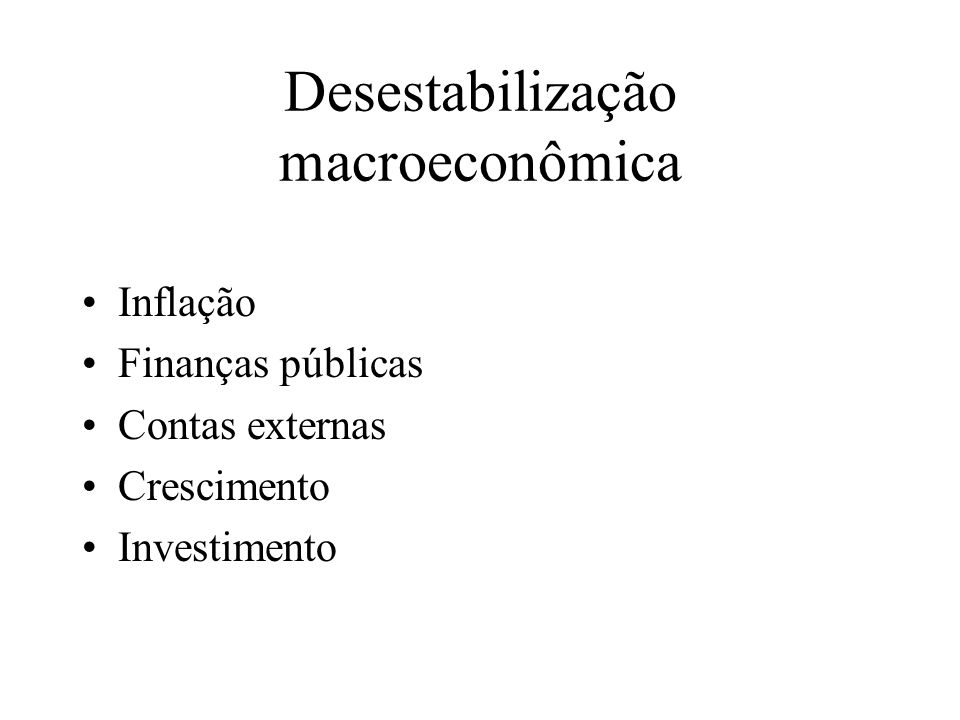 Desestabilização macroeconômica