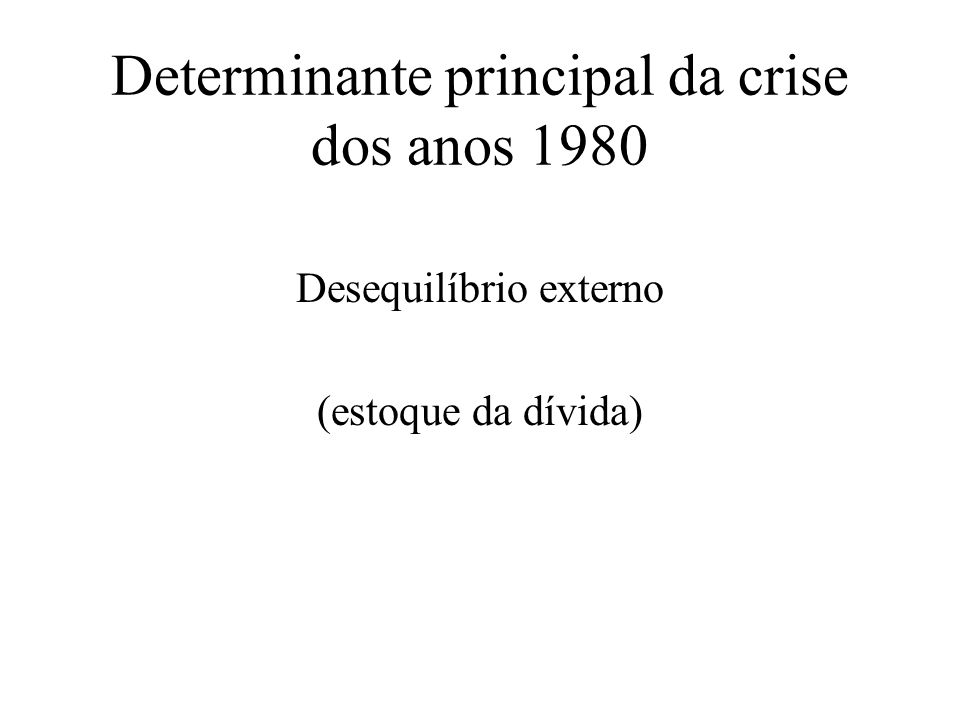 Determinante principal da crise dos anos 1980