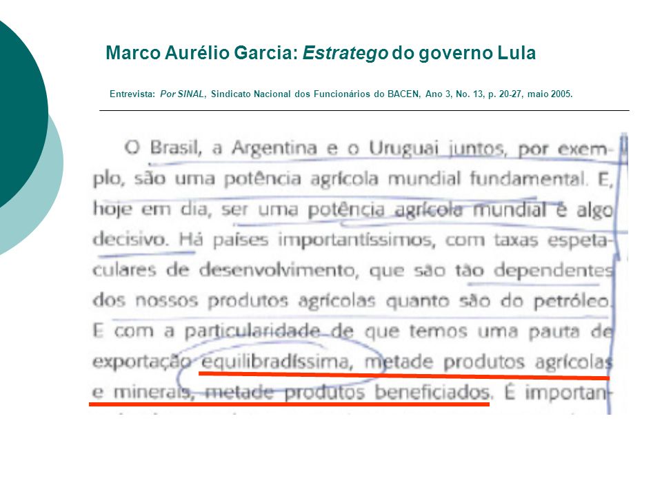 Marco Aurélio Garcia: Estratego do governo Lula Entrevista: Por SINAL, Sindicato Nacional dos Funcionários do BACEN, Ano 3, No.