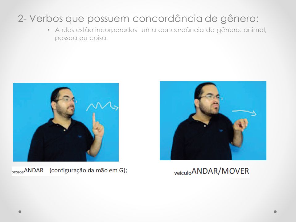 2- Verbos que possuem concordância de gênero: