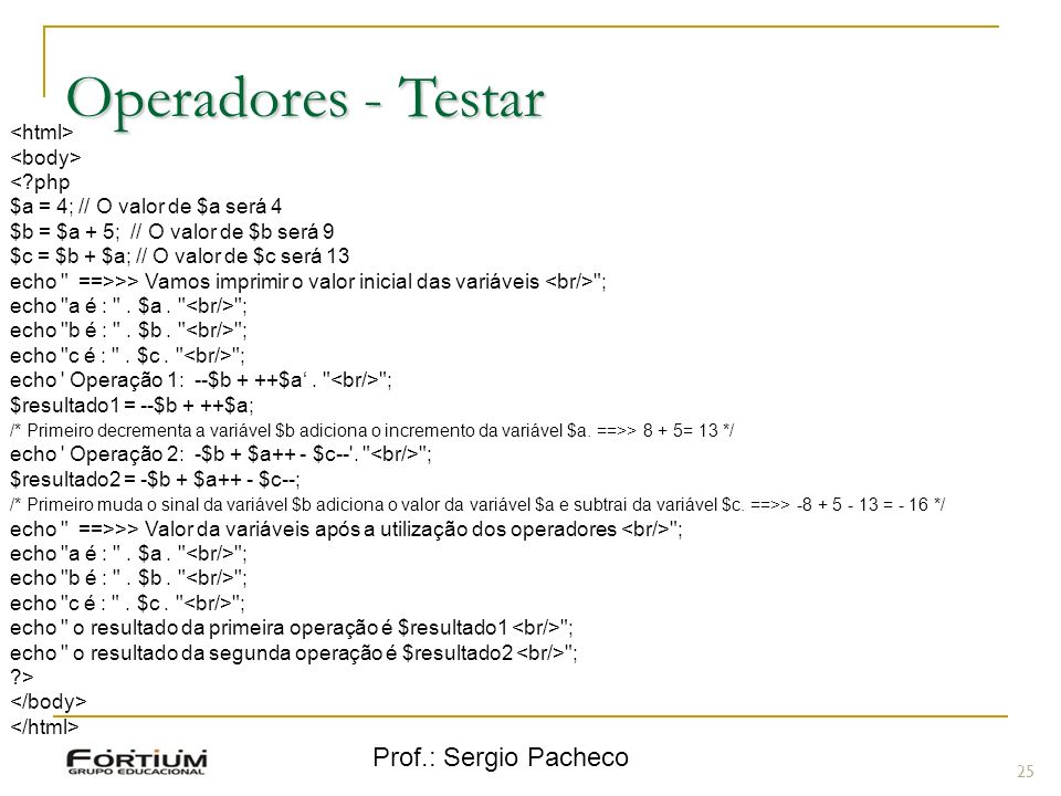 Operadores - Testar Prof.: Sergio Pacheco <html> <body>