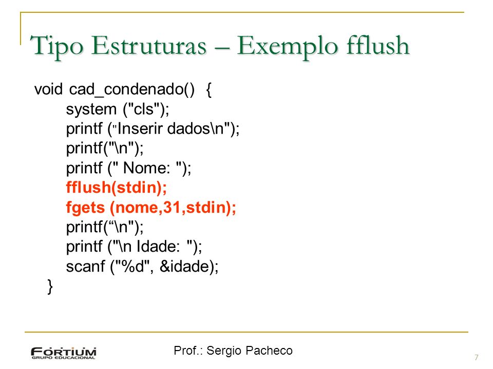 Tipo Estruturas – Exemplo fflush