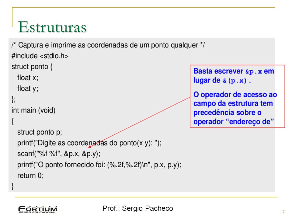 Estruturas Prof.: Sergio Pacheco 17 17