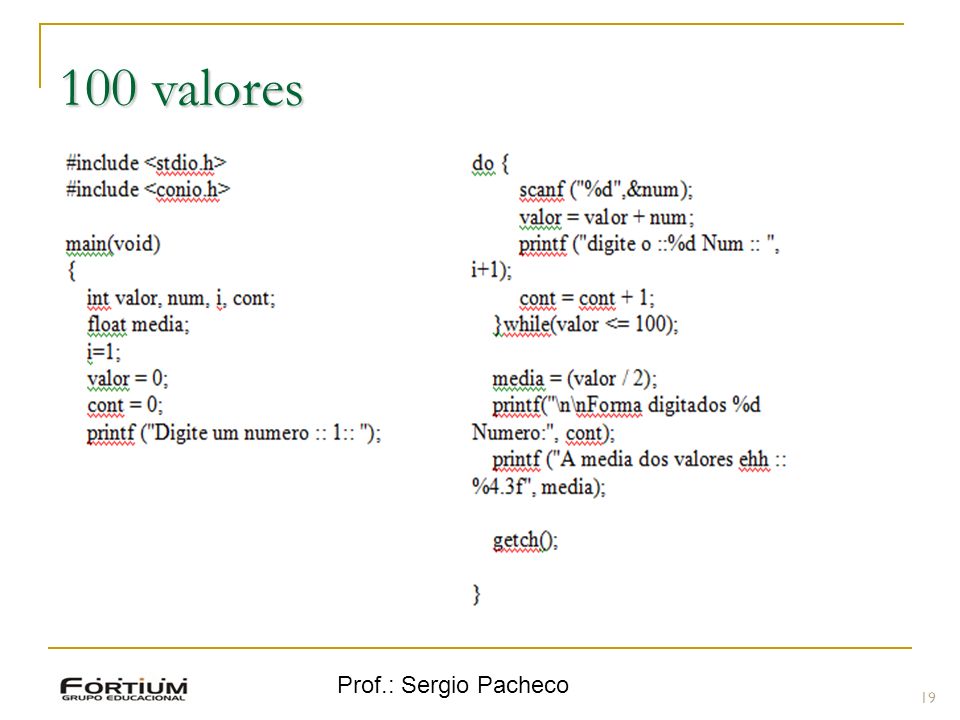 100 valores Prof.: Sergio Pacheco 19 19