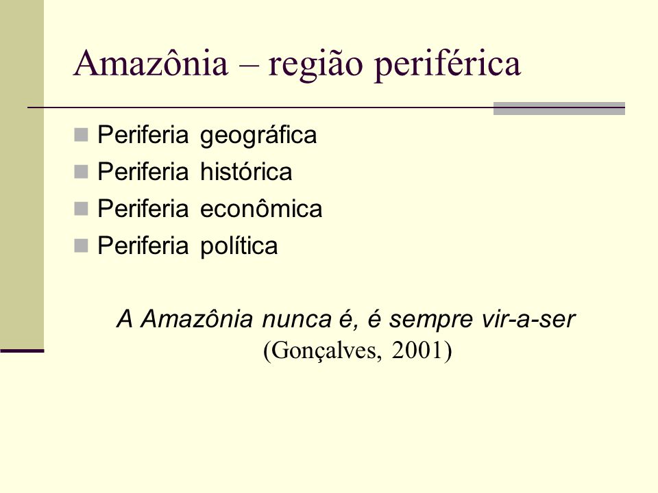 Amazônia – região periférica