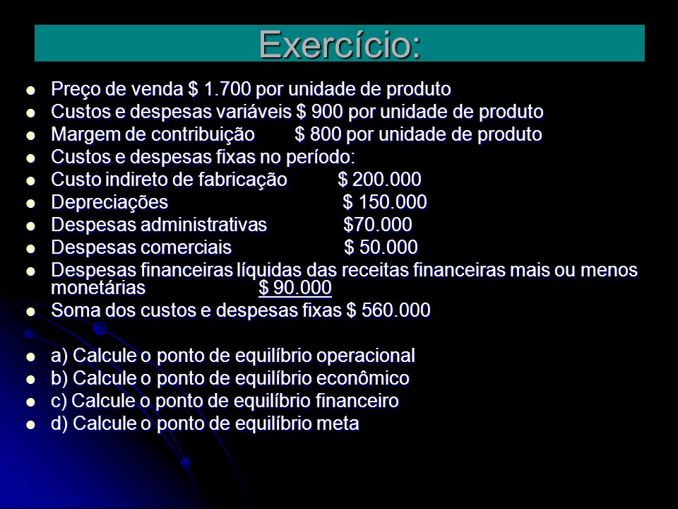 Exercício: Preço de venda $ por unidade de produto
