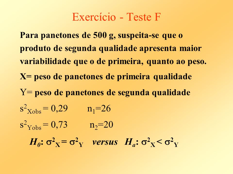 Exercício - Teste F Y= peso de panetones de segunda qualidade