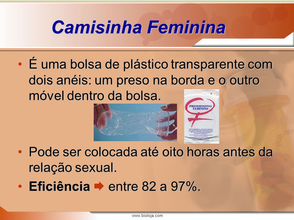 Camisinha Feminina É uma bolsa de plástico transparente com dois anéis: um preso na borda e o outro móvel dentro da bolsa.