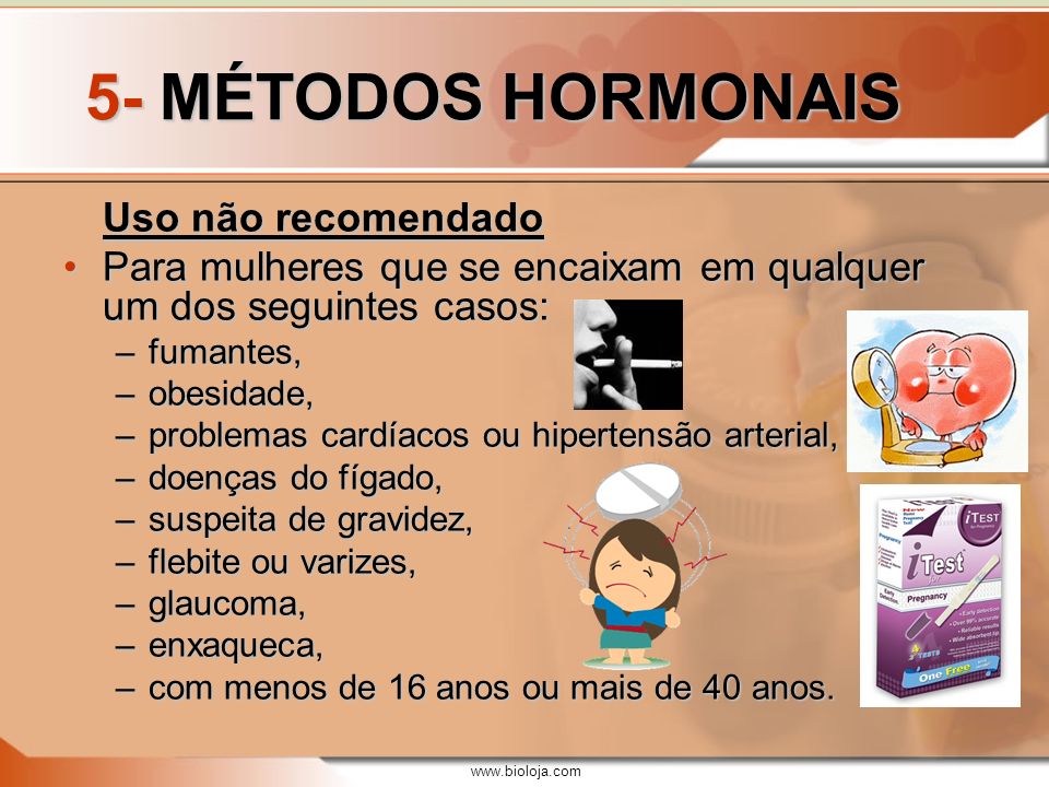 5- MÉTODOS HORMONAIS Uso não recomendado