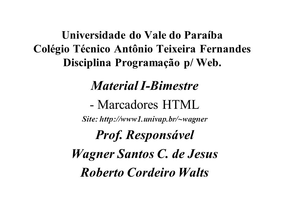 Wagner Santos C. de Jesus Roberto Cordeiro Walts