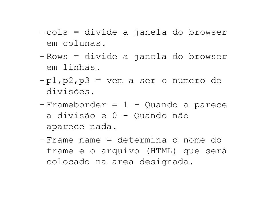 cols = divide a janela do browser em colunas.
