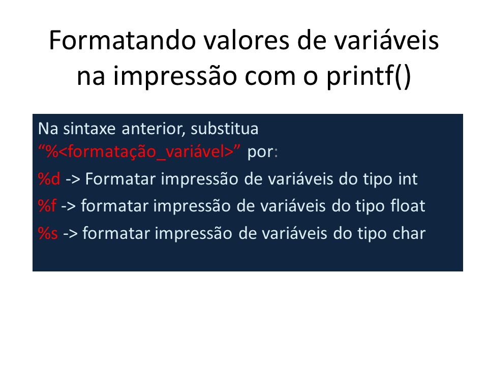 Formatando valores de variáveis na impressão com o printf()