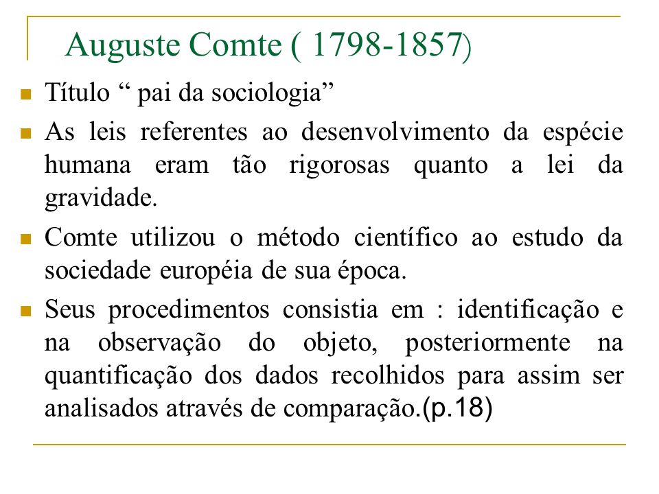 Auguste Comte ( ) Título pai da sociologia