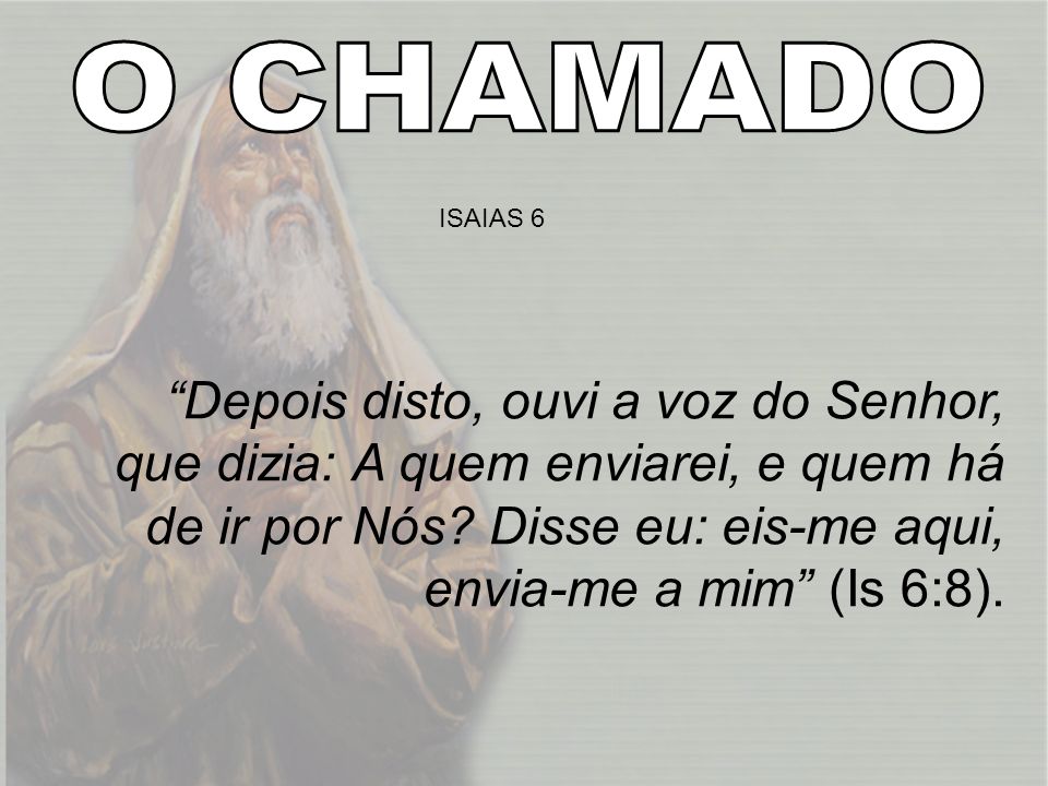 O CHAMADO ISAIAS 6.