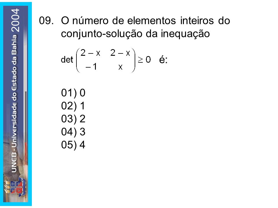 ) 0. 02) 1. 03) 2. 04) 3. 05) O número de elementos inteiros do conjunto-solução da inequação.
