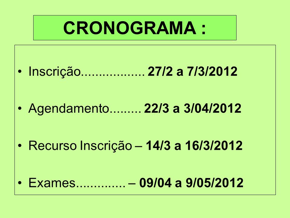 CRONOGRAMA : Inscrição /2 a 7/3/2012