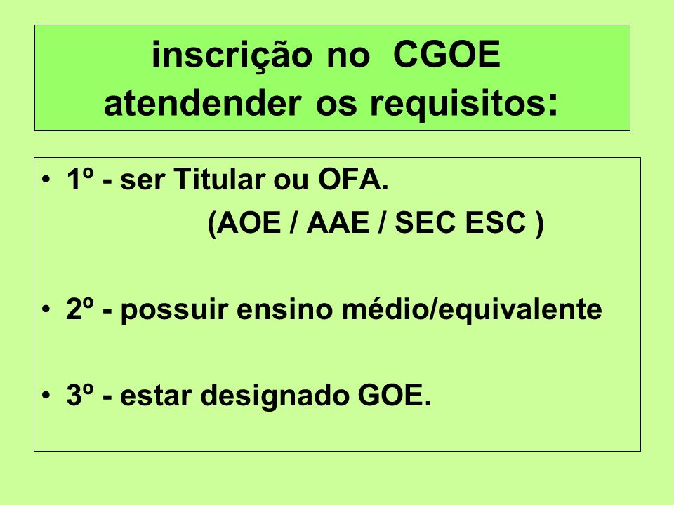 inscrição no CGOE atendender os requisitos: