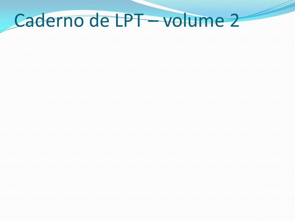 Caderno de LPT – volume 2