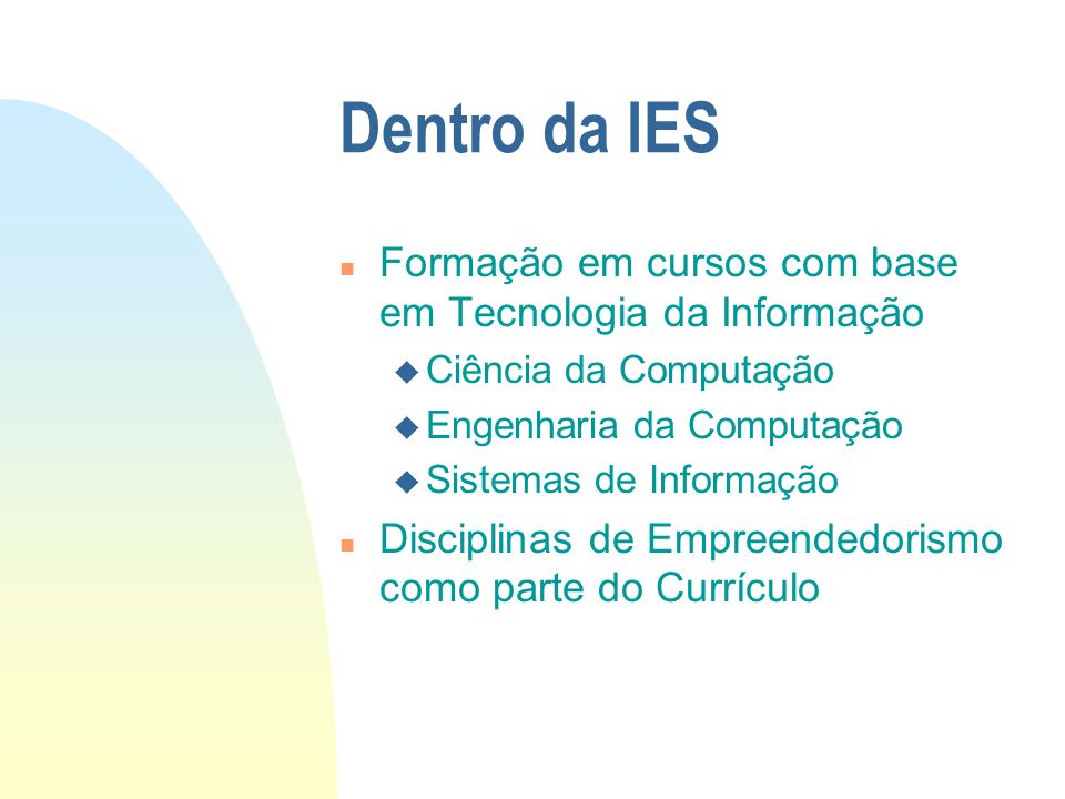 Dentro da IES Formação em cursos com base em Tecnologia da Informação