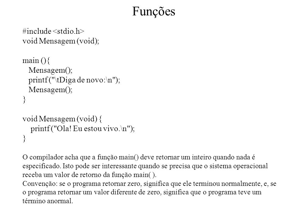 Funções #include <stdio.h> void Mensagem (void); main (){