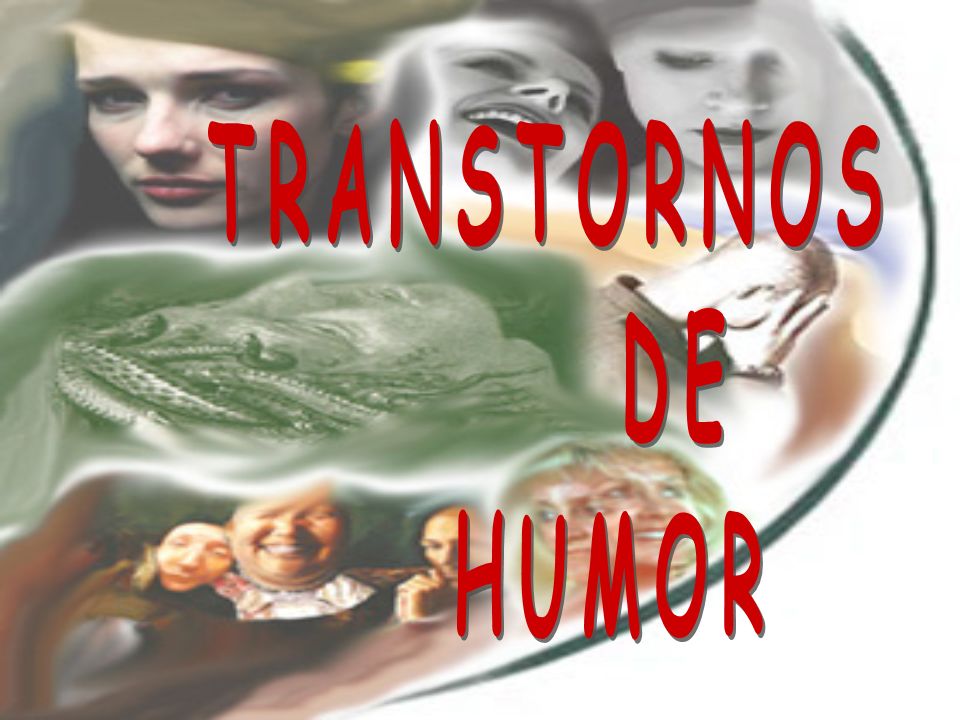 TRANSTORNOS DE HUMOR