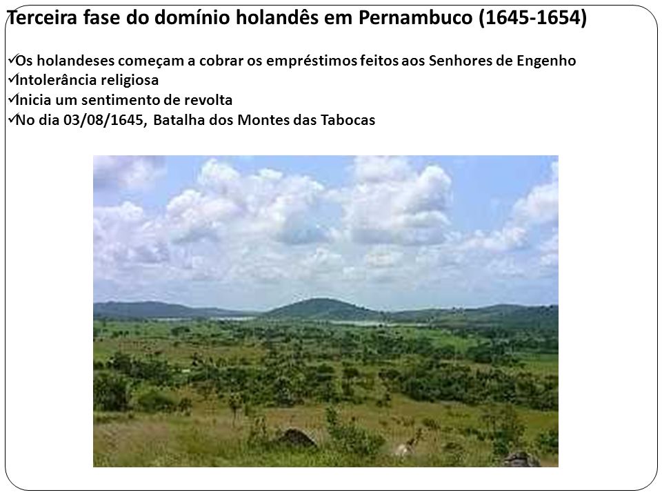 Terceira fase do domínio holandês em Pernambuco ( )