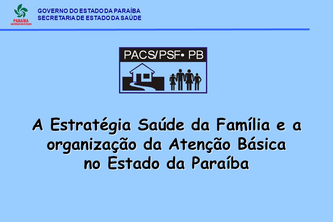 A Estratégia Saúde da Família e a organização da Atenção Básica no Estado da Paraíba