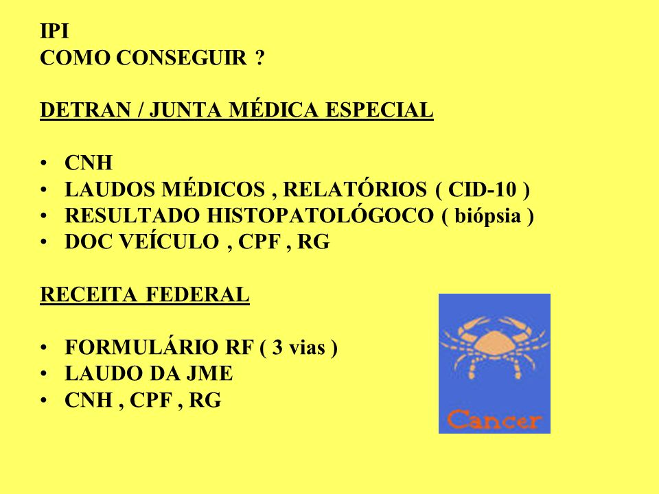 IPI COMO CONSEGUIR DETRAN / JUNTA MÉDICA ESPECIAL. CNH. LAUDOS MÉDICOS , RELATÓRIOS ( CID-10 )