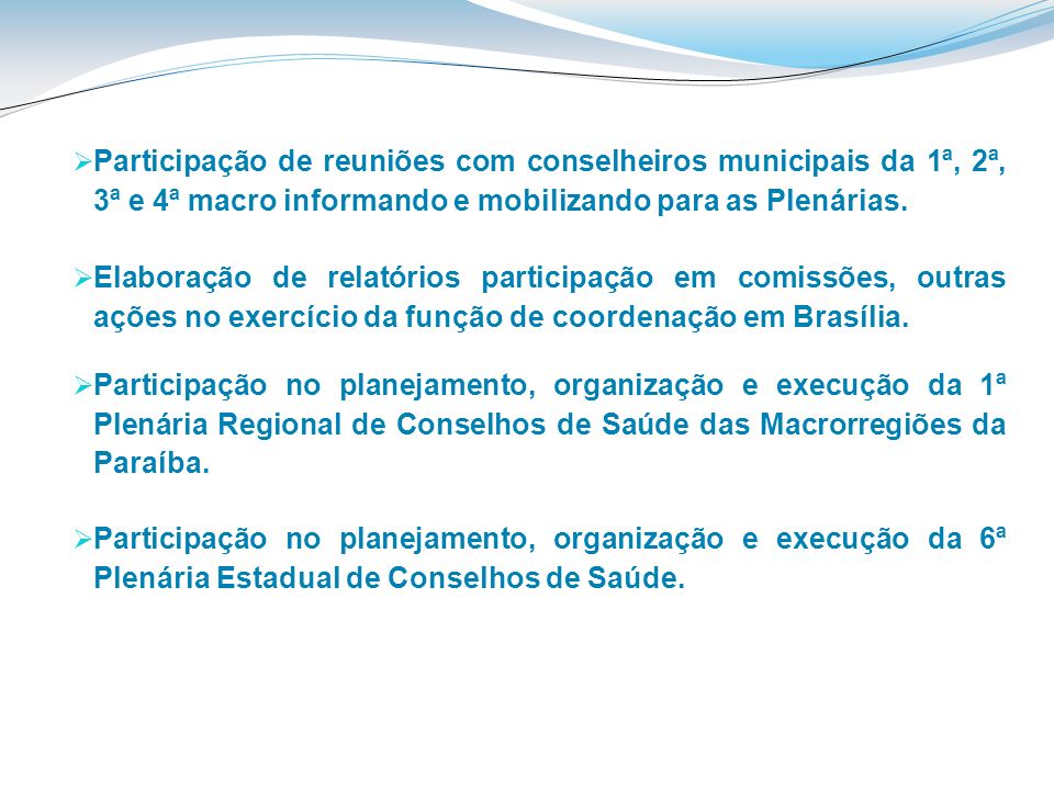 Participação de reuniões com conselheiros municipais da 1ª, 2ª, 3ª e 4ª macro informando e mobilizando para as Plenárias.