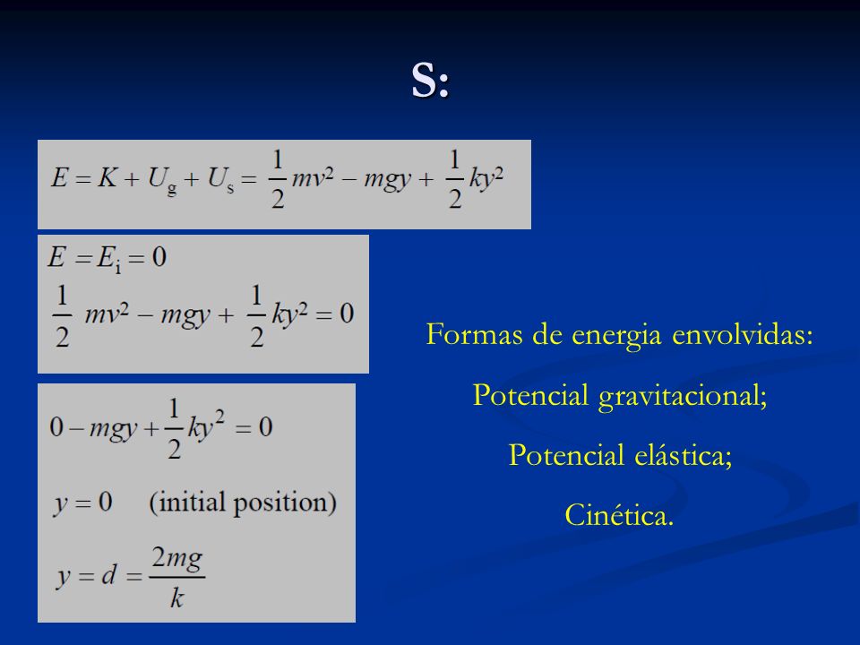 S: Formas de energia envolvidas: Potencial gravitacional;