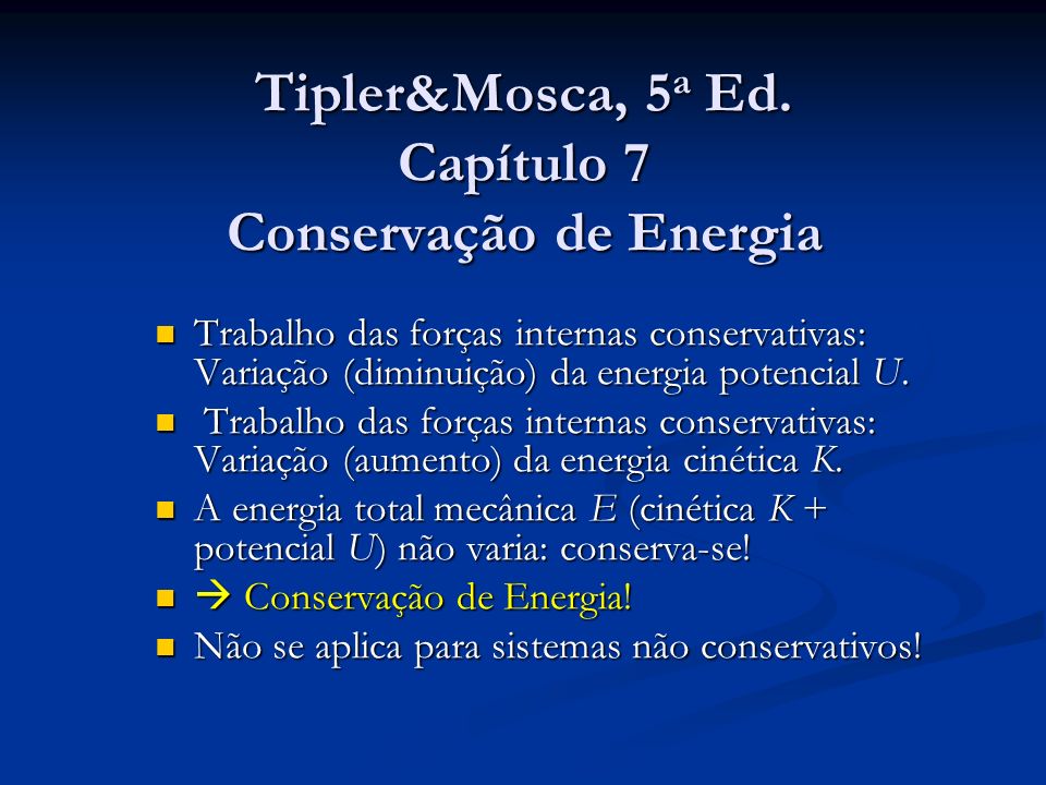 Tipler&Mosca, 5a Ed. Capítulo 7 Conservação de Energia