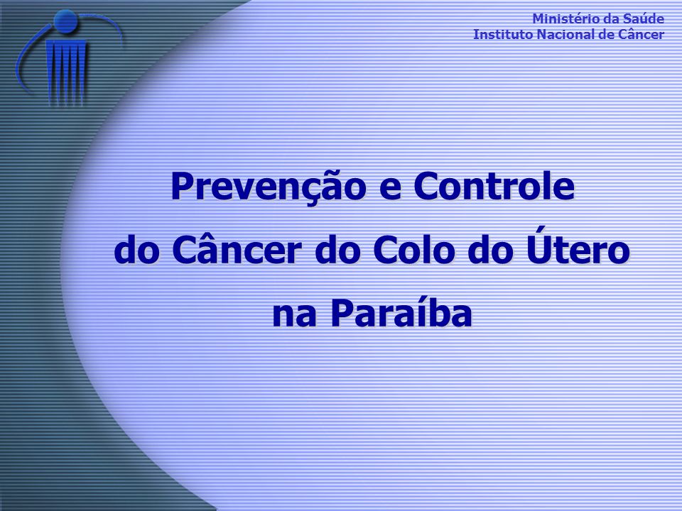 Prevenção e Controle do Câncer do Colo do Útero na Paraíba