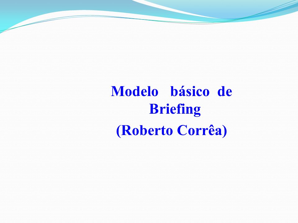 Modelo básico de Briefing (Roberto Corrêa)